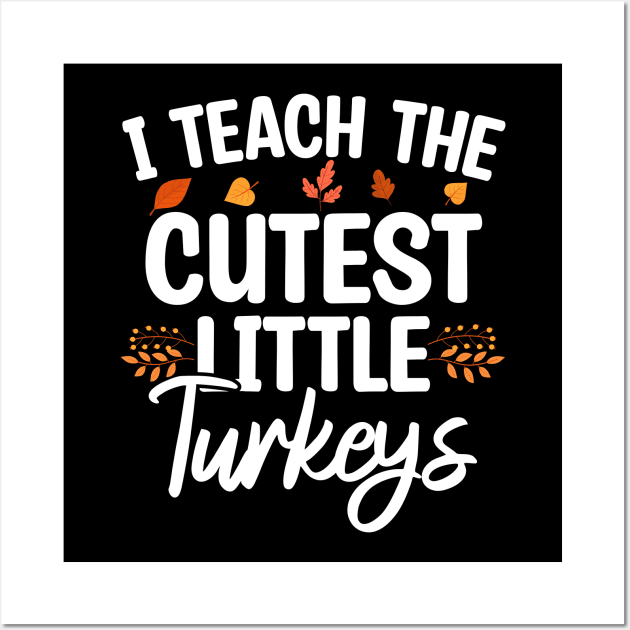 I Teach The Cutest Little Turkeys Wall Art by Blonc